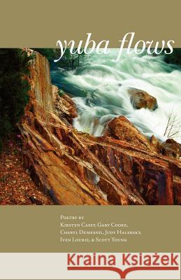 Yuba Flows Judy Halebsky Cheryl Dumesnil Gail Rudd Entrekin 9780917658358