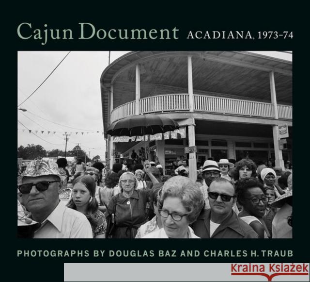 Cajun Document: Acadiana, 1973-74 - audiobook Baz, Douglas 9780917860768