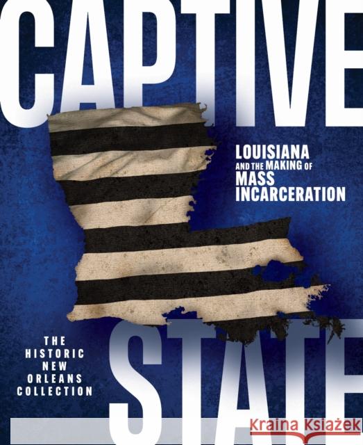 Captive State Kevin T. Harrell 9780917860942 Historic New Orleans Collection