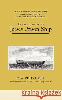 Recollections of the Jersey Prison Ship Albert Greene Thomas Dring 9780918222923