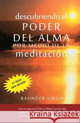 Descubriendo el poder del alma por medio de la meditacion Singh, Rajinder 9780918224309 Radiance Publishers
