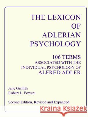 The Lexicon of Adlerian Psychology Robert L. Powers, Jane Griffith 9780918287106 Adlerian Psychology Associates