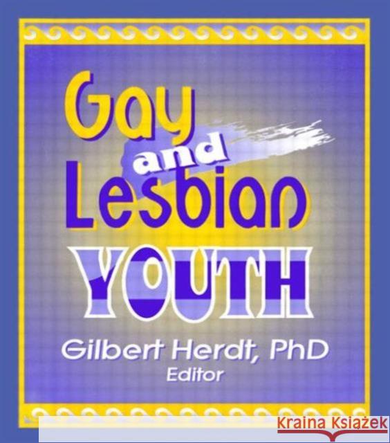Gay and Lesbian Youth Gilbert H. Herdt 9780918393562 Harrington Park Press