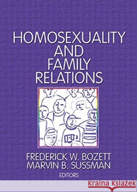 Homosexuality and Family Relations Frederick Bozett Marvin B. Sussman 9780918393708 