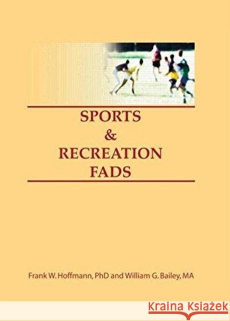 Sports & Recreation Fads Frank W. Hoffman William G. Bailey 9780918393920 Haworth Press