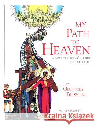 My Path to Heaven Fr Geoffrey Bliss Sj 9780918477484 Sophia Institute Press