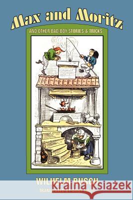 Max and Moritz and Other Bad Boy Tales Wilhelm Busch Andy Gaus 9780918736178