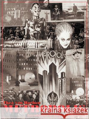 Metropolis - 75th Anniversary Edition Thea von Harbou, Fritz Lang, Forrest J. Ackerman 9780918736352
