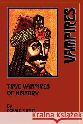 True Vampires of History Donald F. Glut D. Scott Rogo 9780918736673 Sense of Wonder Press