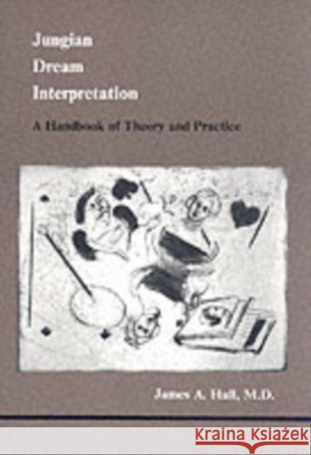 Jungian Dream Interpretation: A Handbook of Theory and Practice James A Hall 9780919123120 Inner City Books