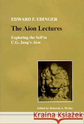 The Aion Lectures: Exploring the Self in C.G.Jung's 