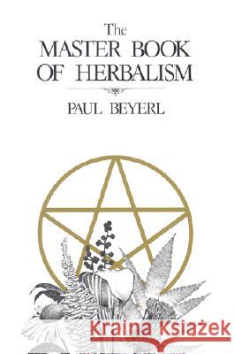 The Master Book of Herbalism Paul Beyerl 9780919345539 Phoenix Publishing Inc.,U.S.