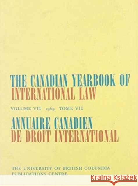The Canadian Yearbook of International Law, Vol. 07, 1969 Bourne 9780919494664