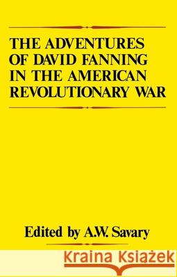 The Adventures Of David Fanning in the American Revolutionary War  9780919614413 Golden Dog Press