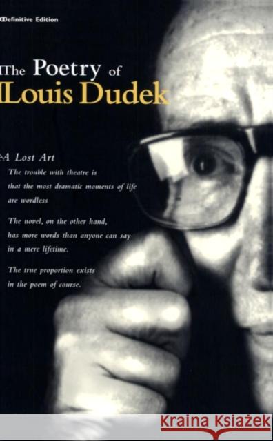 The Poetry of Louis Dudek: Definitive Collection Louis Dubek 9780919614826 GOLDEN DOG PRESS