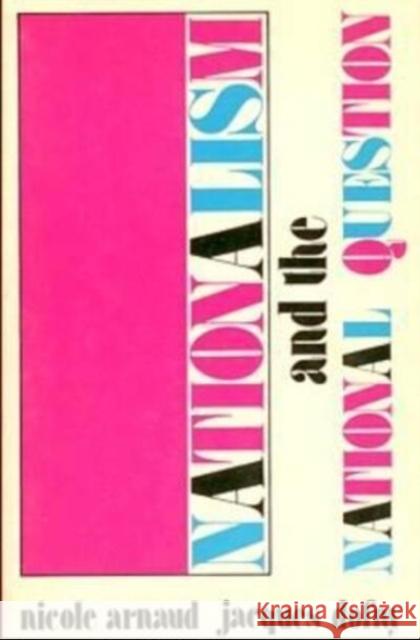 Nationalism and the National Question Nicole Arnaud, Jacques Dofny, Phillip Williams 9780919618459