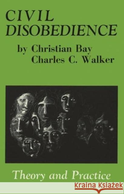 Civil Disobedience: Theory and Practice Christian Bay, Charles C. Walker 9780919618558 Black Rose Books