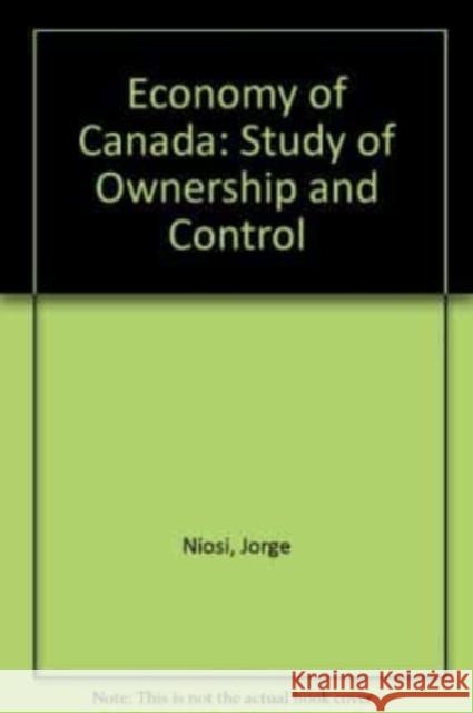 Economy of Canada: Study of Ownership and Control Jorge Niosi, Phillip Williams 9780919618756