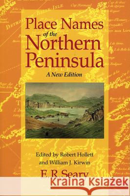 Place Names of the Northern Peninsula Robert Hollett William J. Kirwin 9780919666740 ISER Books