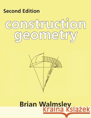 Construction Geometry Brian Walmsley 9780919852198 CC Press