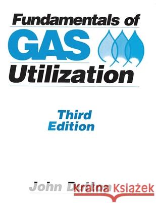 Fundamentals of Gas Utilization John Dutton 9780919852358