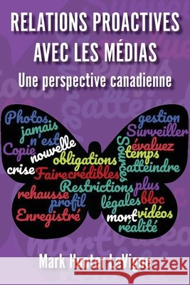 Relations proactives avec les médias LaVigne, Mark Hunter 9780919852761