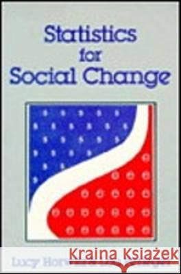 Statistics for Social Change Lucy Horwitz, Louis A. Ferleger 9780920057117