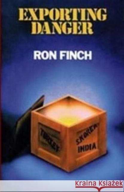 Exporting Danger: History of the Canadian Nuclear Energy Export Programme Ron Finch 9780920057728 Black Rose Books