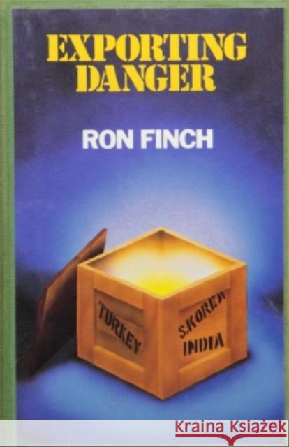 Exporting Danger: History of the Canadian Nuclear Energy Export Programme Ron Finch 9780920057742 Black Rose Books