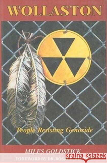 Wollaston - People Resisting Genocide Miles Goldstick 9780920057940 Black Rose Books