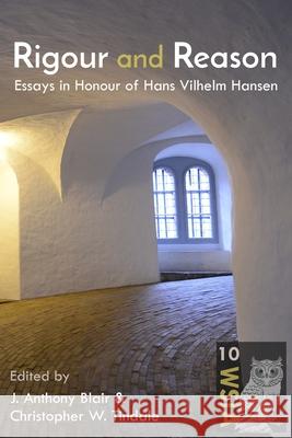 Rigour and Reason: Essays in Honour of Hans Vilhelm Hansen J. Anthony Blair Christopher W. Tindale J. Anthony Blair 9780920233924 Windsor Studies in Argumentation