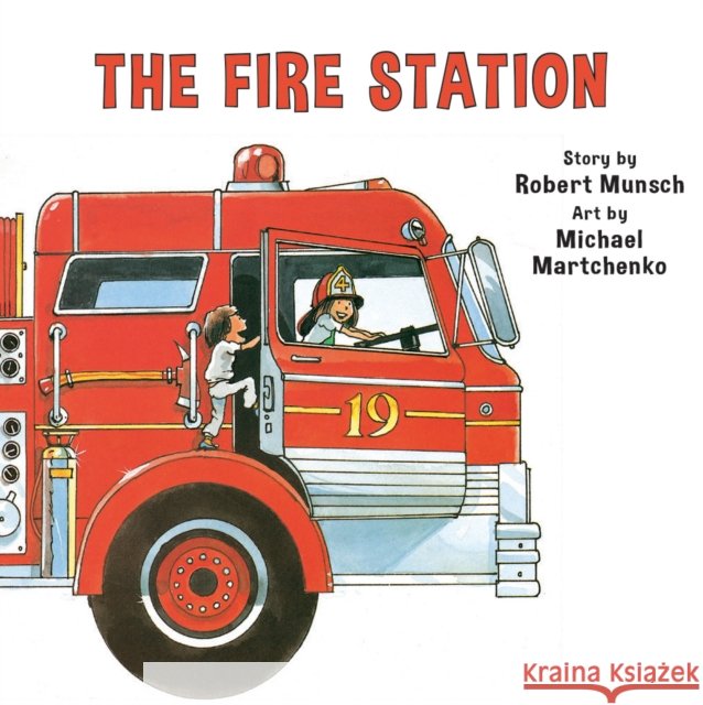 The Fire Station Robert N. Munsch Michael Martchenko 9780920236772 Annick Press