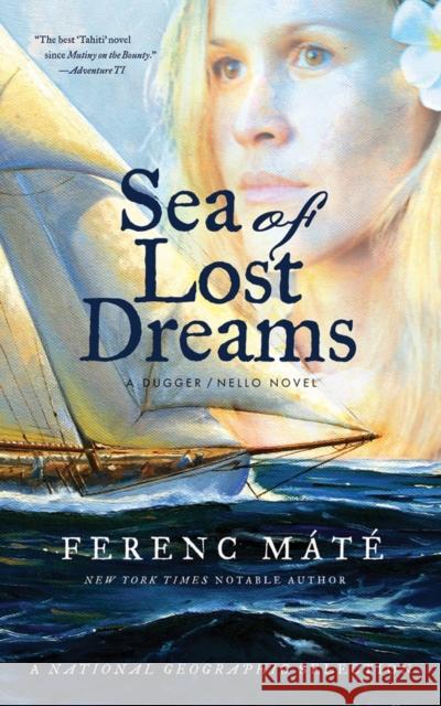 Sea of Lost Dreams: A Dugger/Nello Novel Máté, Ferenc 9780920256770