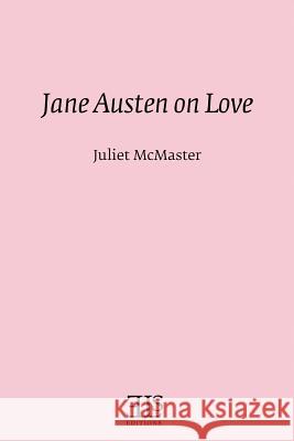 Jane Austen on Love Juliet McMaster 9780920604243 English Literary Studies