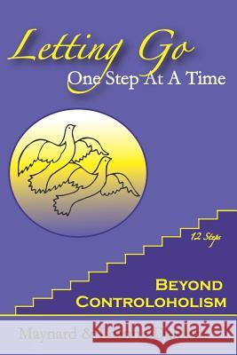 Letting Go One Step At A Time: Beyond Controloholism Dalderis, Leanne 9780921154211 Guideline Productions Inc.