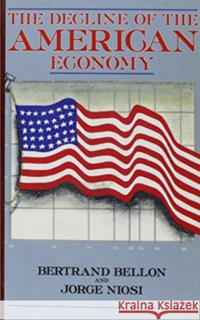 Decline of American Economy Bertrand Bellon Jorge Niosi Robert Chodos 9780921689010 Black Rose Books