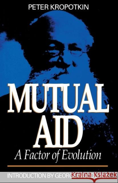 Mutual Aid - A Factor of Evolution Peter Kropotkin 9780921689263 Black Rose Books