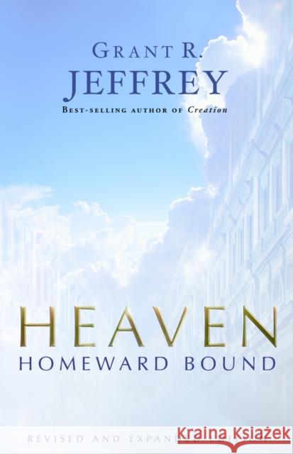 Heaven: Homeward Bound Jeffrey, Grant R. 9780921714262