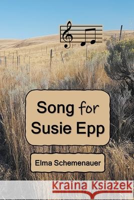 Song for Susie Epp Elma Schemenauer 9780921718079 Farland Press