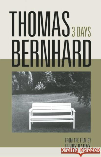 Thomas Bernhard: 3 Days Thomas Bernhard Ferry Radax Laura Lindgren 9780922233465 Blast Books