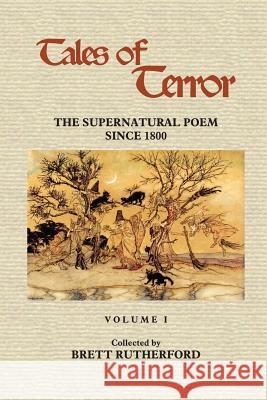 Tales of Terror: The Supernatural Poem Since 1800 Brett Rutherford 9780922558803 Poet's Press