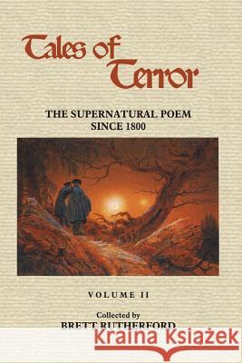 Tales of Terror: The Supernatural Poem Since 1800, Volume 2 Brett Rutherford 9780922558841 Poet's Press