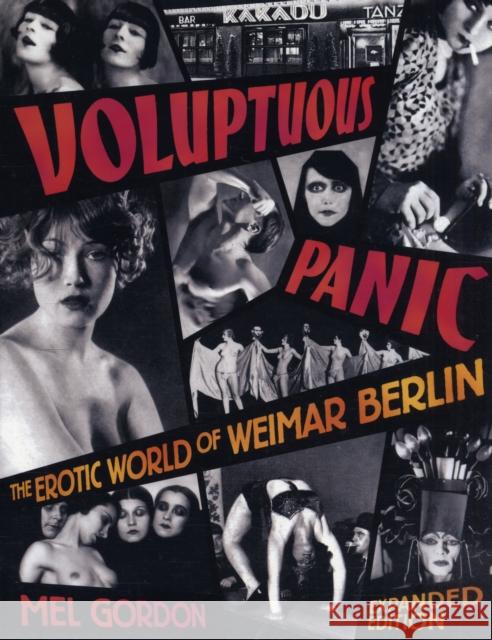 Voluptuous Panic: The Erotic World of Weimar Berlin Gordon, Mel 9780922915965 Feral House,U.S.