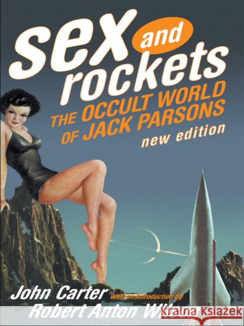 Sex And Rockets: The Occult World of Jack Parsons John Carter 9780922915972 Feral House,U.S.
