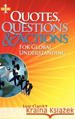 Quotes, Questions & Actions for Global Understanding Jan Gault 9780923699321 Ocean Manor Publishing