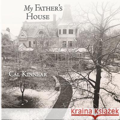 My Father's House Cal Kinnear 9780923980719 Arundel Books (West Edge Media LLC)