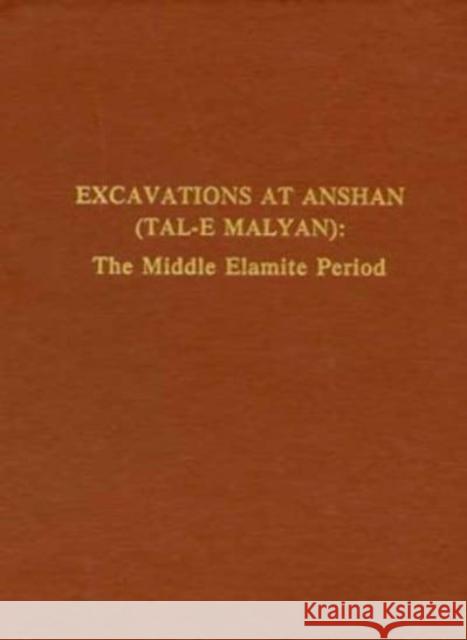 Excavations at Anshan (Tal-E Malyan): The Middle Elamite Period Carter, Elizabeth 9780924171222