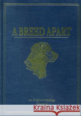 A Breed Apart: A Tribute to the Hunting Dogs That Own Our Souls: An Original Anthology Evans, George Bird 9780924357411 Down East Books