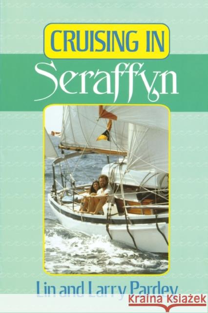 Cruising in Seraffyn Lin Pardey Larry Pardey Lin 9780924486364 Sheridan House