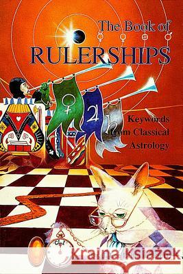 The Book of Rulerships : Keywords from Classical Astrology J. Lee Lehman 9780924608131 WHITFORD PRESS,U.S.